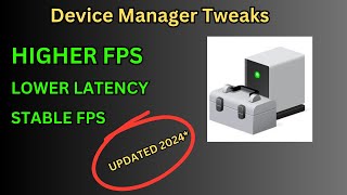 BEST DEVICE MANAGER TWEAKS ( FFOR MAXIMUM FPS AND LOWER LATENCY)