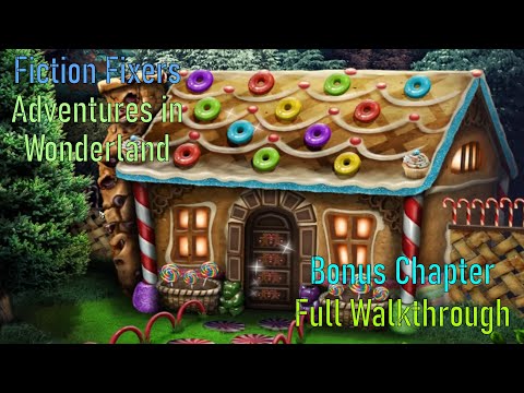 Let's Play - Fiction Fixers - Adventures in Wonderland - Bonus Chapter Full Walkthrough