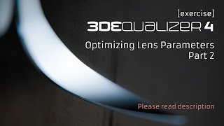 3DEqualizer4 R1 [exercise] - Optimizing Lens Parameters [Part 2/2]
