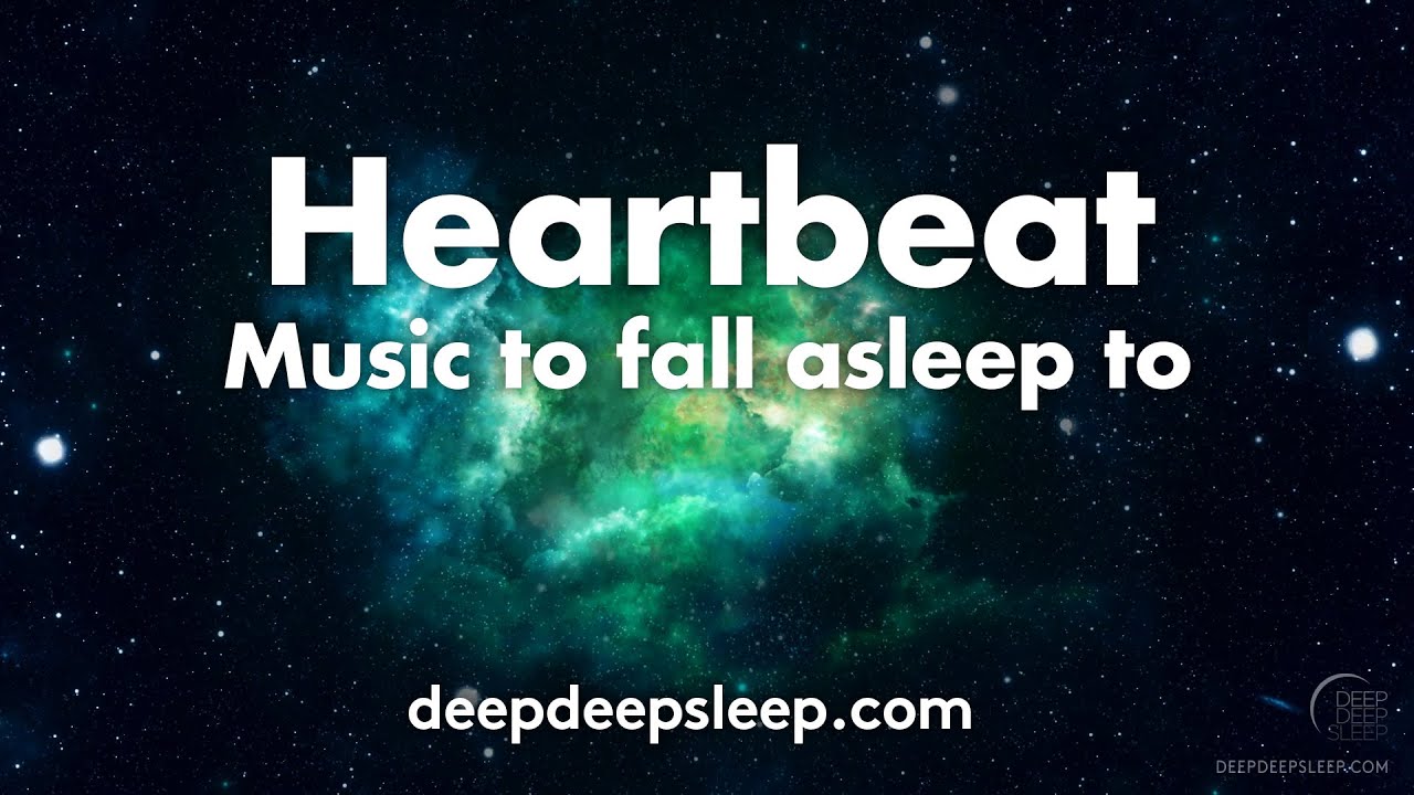 Heartbeat Music To Fall Asleep To YouTube heartbeat-music-to-fall-asleep-to-youtube