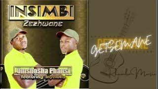 INSIMBI ZEZHWANE - GETSEMANE [ AUDIO ] ft INYELUKA | 2022