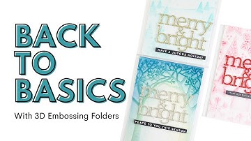 3D Embossing Folders: Getting Back To Basics