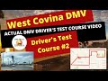 *ACTUAL TEST ROUTE* West Covina CA DMV Behind The Wheel Training Adult Teen Online Education Course