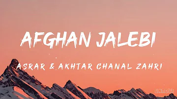 Afghan Jalebi  (Lyrics) - Asrar  🎵