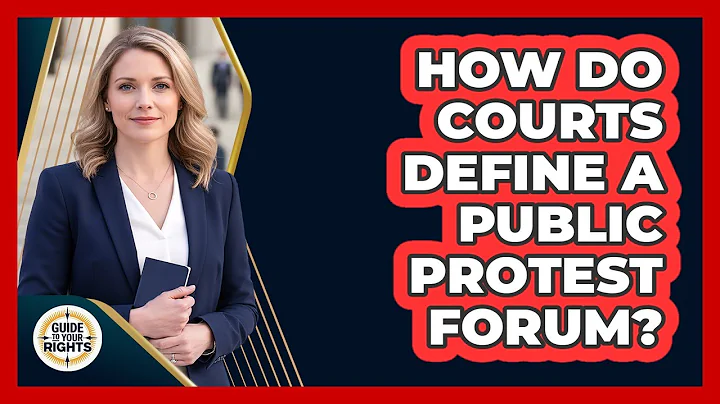 How Do Courts Define a Public Protest Forum?