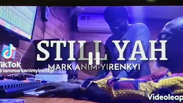 MARK ANIM  YIRENKYI YOUR STILL YAHWEHY THE GOOD TIME AND BAD TIME