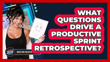 What Questions Drive A Productive Sprint Retrospective?