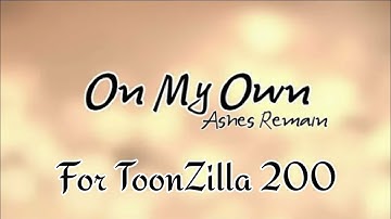 On My Own MEP (For ToonZilla 200) (Audio Fixed)