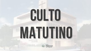 Culto Matutino - 31/07/2022  -