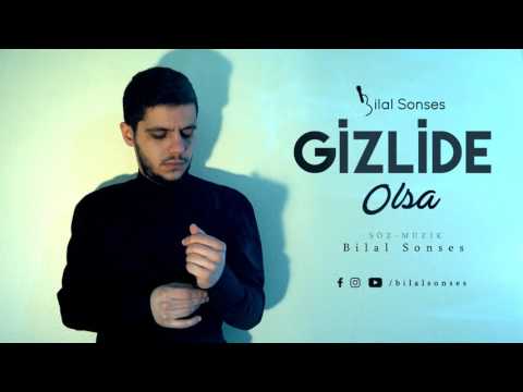 Bilal SONSES - Gizli De Olsa