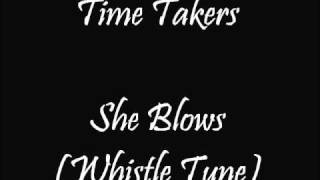 Time Takers - She Blows (Whistle Song) (Official UK Radio Edit)