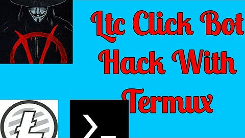 Ltc Click Bot Hack| Termux | Updated 2020