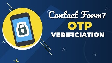 HOW TO SETUP OTP VERIFICATION FOR CONTACT FORM 7 | WORDPRESS
