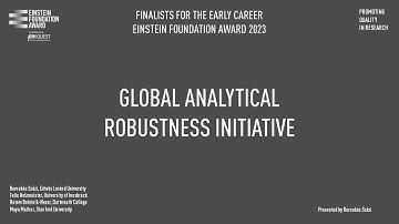 Einstein Foundation Early Career Award 2023 Finalists: GLOBAL ANALYTICAL ROBUSTNESS INITIATIVE