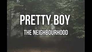 The Neighbourhood  Pretty Boy s