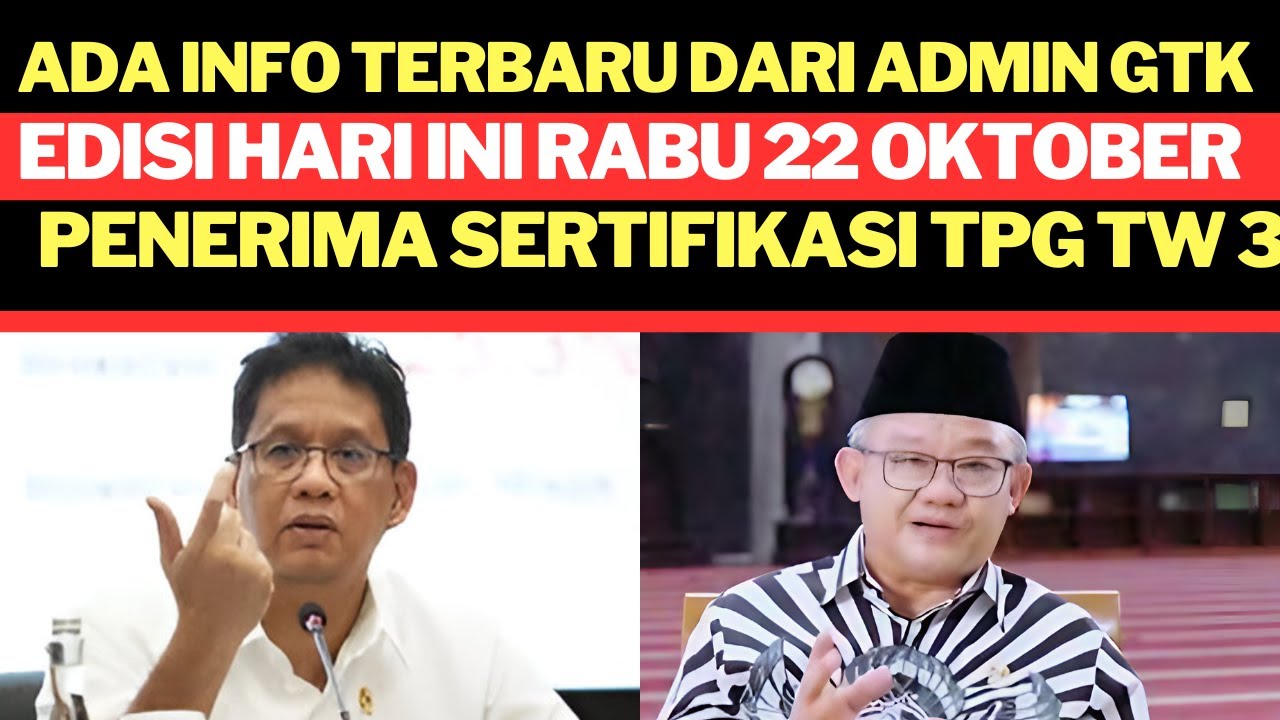 🔴 ADA INFO TERBARU DARI ADMIN INFO GTK EDISI HARI INI RABU 22 OKTOBER UNTUK PENERIMA TPG TW 3