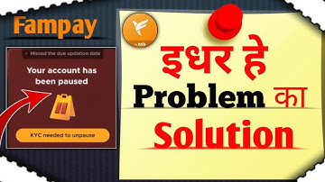 Your account has been paused Problam Solve Fampay Application|| KYC needed to Unpause Fampay Problam
