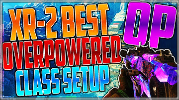 BO3: XR-2 OVERPOWERED? (Best XR-2 AR Class Setup Video)