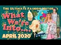 WHAT WE'RE INTO: April, 2020