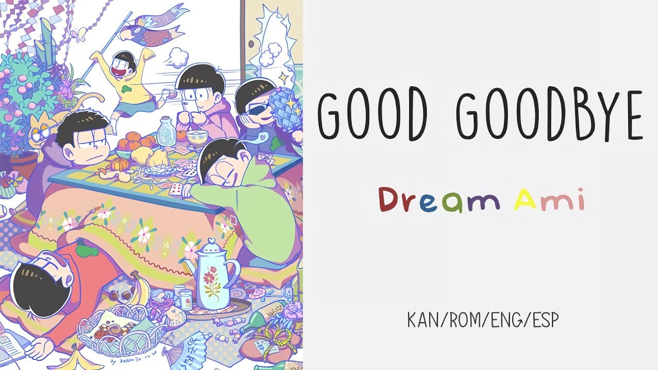 Good Goodbye Dream Ami Osomatsu San Youtube Good Goodbye Dream Ami Osomatsu San Youtube