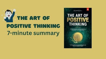 The Art Of Positive Thinking | Elizabeth R Brown | 7-Minute summary