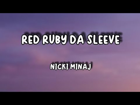 Nicki Minaj – Red Ruby Da Sleeve (Lyrics)