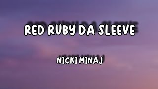 Nicki Minaj - Red Ruby Da Sleeve (Lyrics)