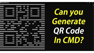 Really Can we generate QR Code of any text using CMD - Know How