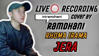 JERA - RHOMA IRAMA || COVER BY ( RAMDHANI )