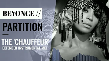 Beyonce | Partition (The "Chauffeur" Extended Instrumental Mix)