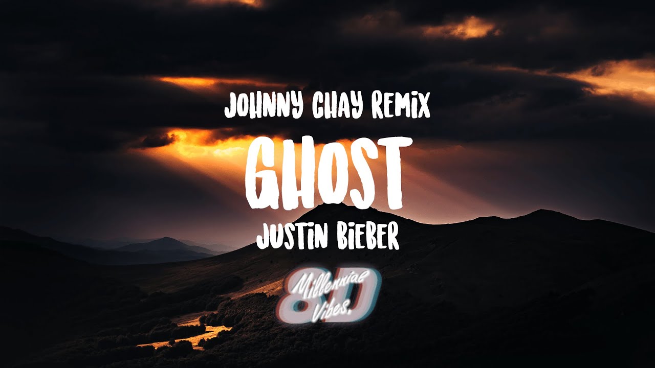 Justin Bieber - Ghost Lyrics (Johnny Chay Remix) (8D AUDIO) Justin Bieber - Ghost Lyrics (Johnny Chay Remix) (8D AUDIO)