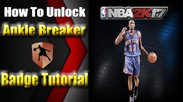 NBA 2K17 - How To Unlock Ankle Breaker Badge **CONFIRMED**