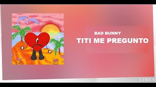 Bad Bunny - Titi Me Pregunto (Video Lyric)/Letra