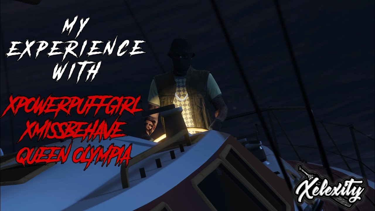 My Experience With Powerpuffgirlx xMissBehave And QueenOlympia