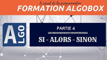 Formation ALGOBOX -- 4- SI - ALORS - SINON