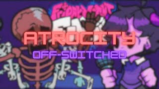 [SASTER BIRTHDAY GIFT] Atrocity - Off-Switched