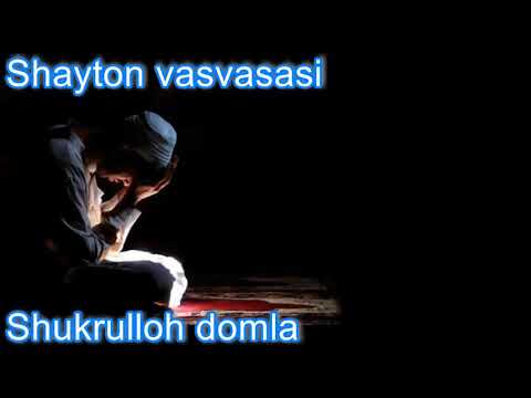 Shayton vasvasasi- Shukrulloh domladan ajoyib ma'ruza