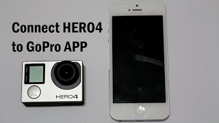 How to Connect GoPro HERO4 to GoPro APP - iPhone