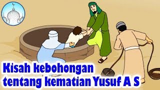 Kebohongan tentang kematian | Kisah Nabi Yusuf AS