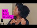 My hair is dead severe heat damaged natural hair nellb