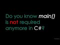 How to write a C# program without main() function in .NET5 and later