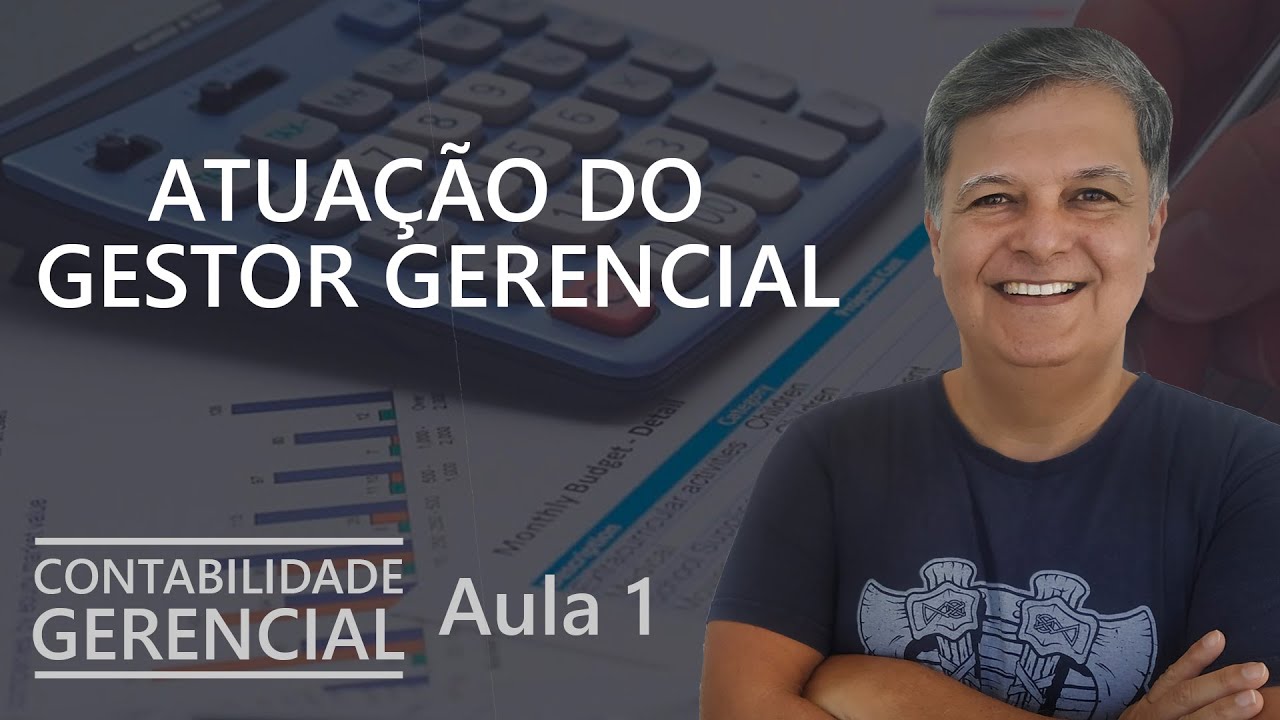 Importância, conceitos e organização profissional - Contabilidade Gerencial - AULA 1