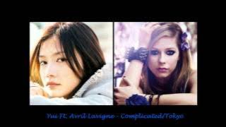 YUI ft. Avril Lavigne - Complicated/Tokyo