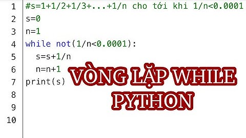 Cách dùng câu lệnh lặp WHILE trong Python từ A-Z