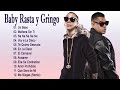Baby rasta y gringo mix -  Baby rasta y gringo Las Mejores Canciones