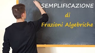 SEMPLIFICAZIONE di frazioni algebriche