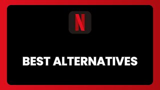 Best Alternatives To Netflix !