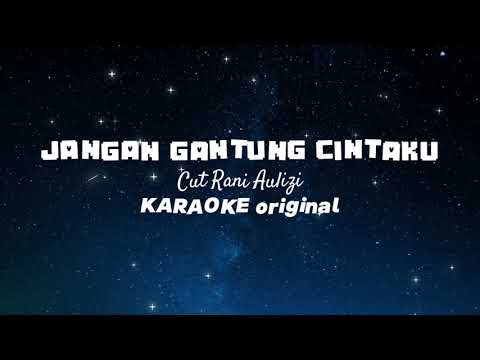 Cut Rani Auliza - Jangan Gantung Cintaku KARAOKE