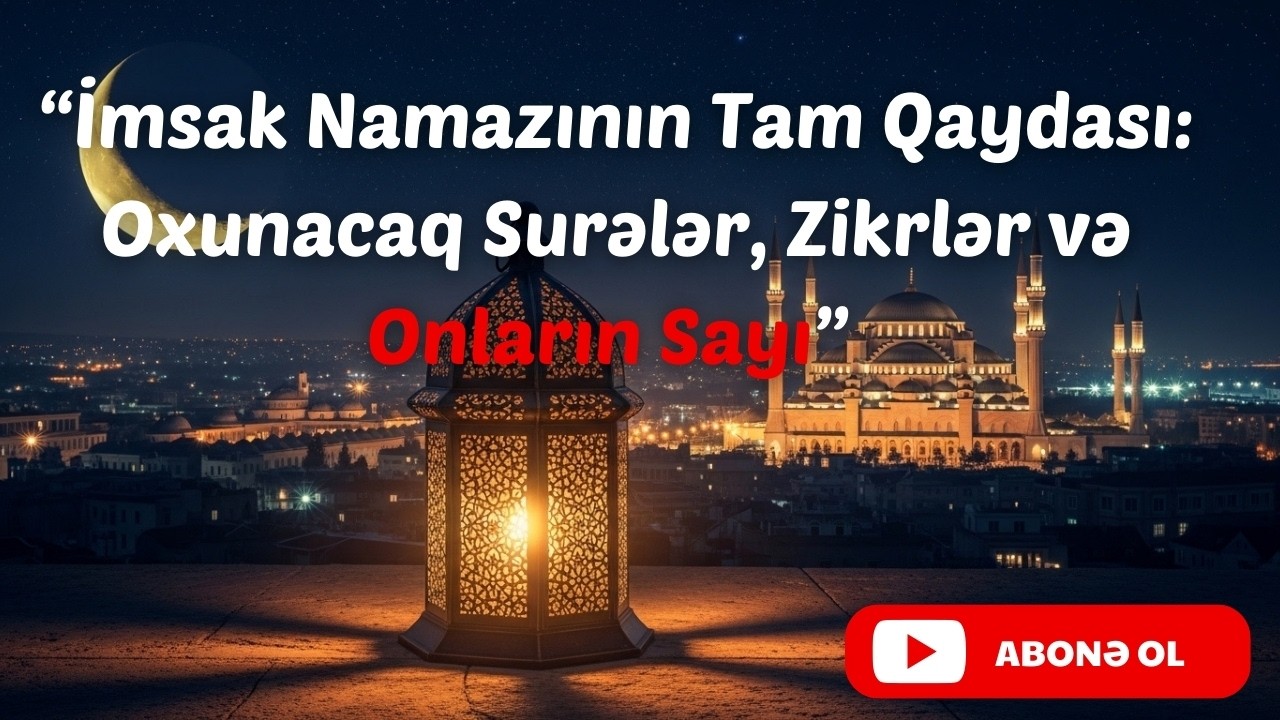 Duaların Qəbulu Üçün Gecə Namazının Xəritəsi: 