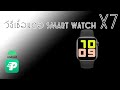 วิธีเชื่อมต่อ Smartwatch รุ่น X7 แบบง่าย ใครๆก็ทำได้